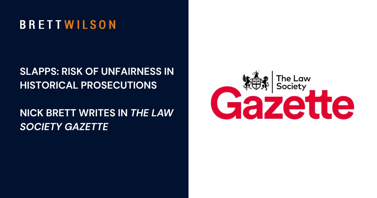 Nick Brett discusses issues arising from historical prosecutions of solicitors for involvement in alleged SLAPPs -brettwilson.co.uk/nick-brett-wri…