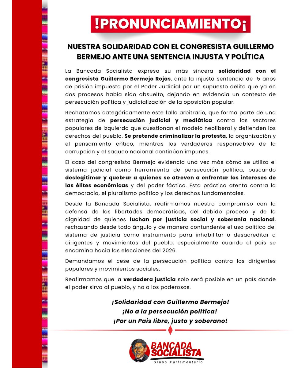 Mi solidaridad y la de toda la Bancada Socialista con el congresista <a href="/GuilleBermejoR/">Guillermo Bermejo Rojas</a> ante la injusta sentencia  que evidencia un contexto de persecución política y judicialización de la oposición popular.