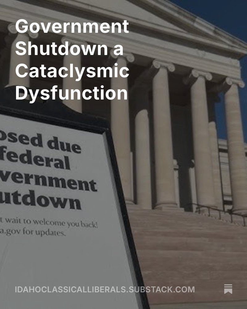 Government Shutdown a Cataclysmic Dysfunction open.substack.com/pub/idahoclass…