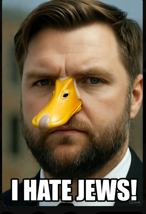 Why does JD Vance employ Jew haters? And befriend Jew haters? And refuse to condemn Jew haters? There is no mystery. Vance is exactly what he appears to be. If he waddles like an anti-Semitic duck and he quacks like an anti-Semitic duck that is because he is an anti-Semitic duck.