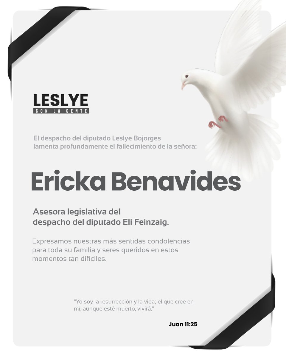 Lamento profundamente el fallecimiento de la señora Ericka Benavides Garbanzo, asesora legislativa.

Dios le dé mucha fortaleza a toda su muy estimada familia.

Pronta recuperación para mi compañero diputado Eli Feinzaig y a todas las demás personas que también resultaron heridas