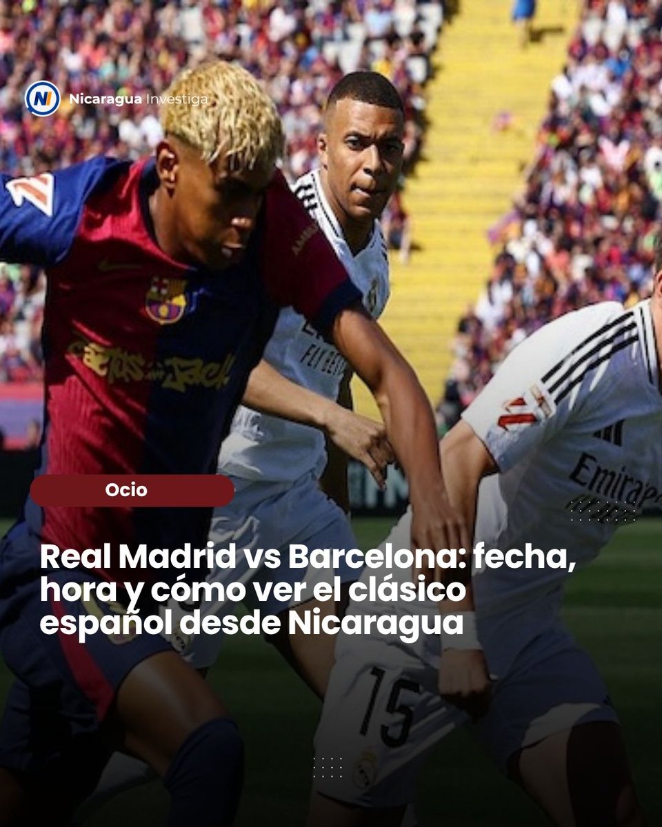 #ELCLÁSICO ⚽ Real Madrid vs Barcelona: fecha, hora y cómo ver el partido desde Nicaragua nicaraguainvestiga.com/ocio/165346-re…