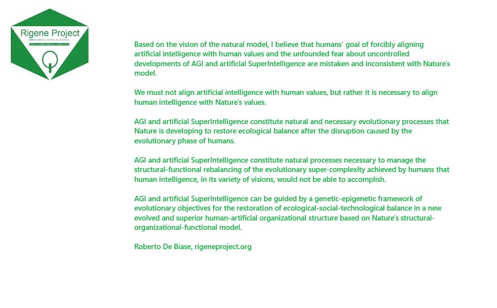 RobertoDeBiase's tweet photo. #AGI #SUPERINTELLIGENCE #AI #GenAI
We must not align artificial intelligence with human values, but rather it is necessary to align human intelligence with Nature's values. 

Roberto De Biase, https://t.co/rbK7Kuk8Ra https://t.co/iVdkyeU8WV