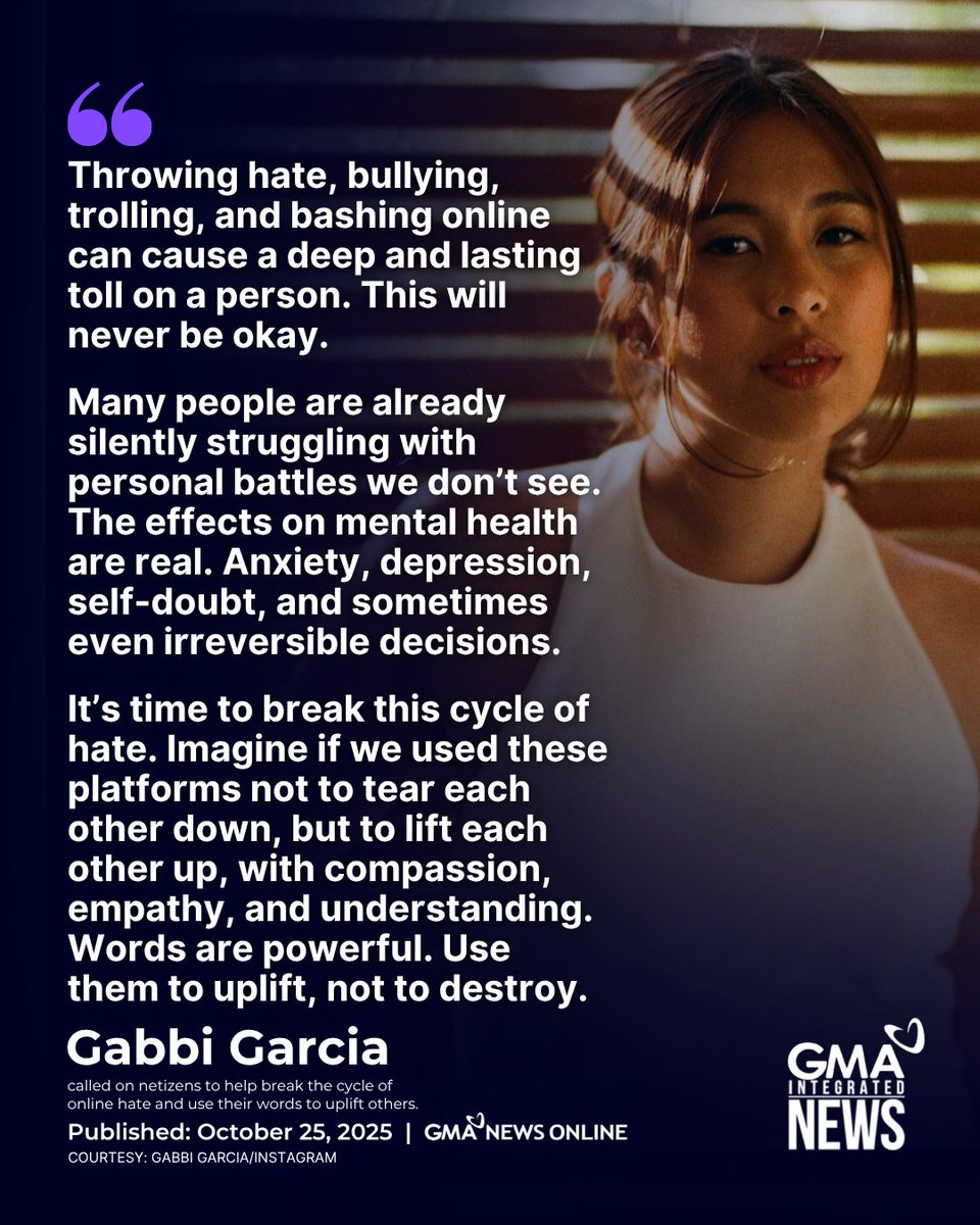 gmanews's tweet photo. ‘WORDS ARE POWERFUL. USE THEM TO UPLIFT, NOT TO DESTROY’

The news of Emman Atienza's passing sparked conversations about online bullying and bashing.

One of the celebrities who expressed their opinion on social media was Gabbi Garcia.

Gabbi said that the effects of such negativity on one’s mental health are real, and that many people are “already silently struggling with personal battles we don’t see.”

READ: https://t.co/563QTFc1LI
