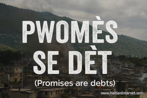 fouyehaiti's tweet image. #God makes #promises, and He keeps them. Humans make promises and we're expected to keep them too. A promise is not just talk, it's a #responsibility. In #HaitianCulture,  your promise is your bond. 
haitianinternet.com/photos/2476