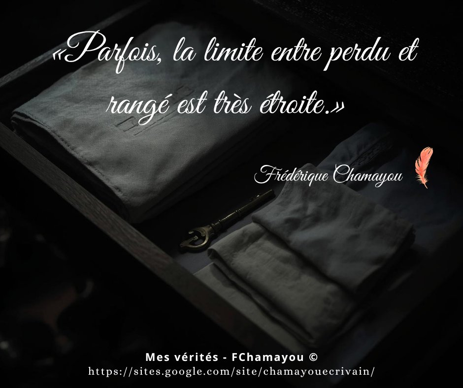 Frédérique CHAMAYOU, écrivaine (@chamayouecrit) on Twitter photo 💦Parfois, la limite entre perdu et rangé est très étroite.
FChamayou ©🖋️ 
sites.google.com/site/chamayoue… 💦Parfois, la limite entre perdu et rangé est très étroite.
FChamayou ©🖋️ 
sites.google.com/site/chamayoue…