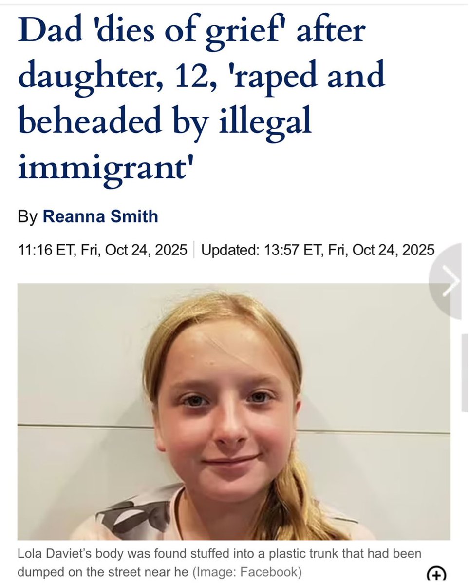 🚨🇫🇷 FATHER DIES OF GRIEF AFTER DAUGHTER RAPED AND BEHEADED BY ILLEGAL IMMIGRANT

Tragedy in France as the father of 12-year-old Lola Daviet, who was raped and beheaded by an illegal migrant, has now died from grief.

🔴 Child’s body found stuffed in a plastic trunk
🔴 Family