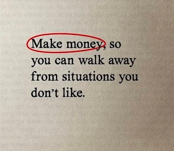 Do it for freedom and self-respect.