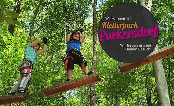 TIPP DES TAGES: Ob JUNG oder ein bisschen ÄLTER - Ob SPORTLICH oder zum SPASS - HERZLICH WILLKOMMEN im Kletterpark Purkersdorf: kletterpark.at Besuchen Sie uns! Testen Sie uns: 0677/645 492 07 oder 0677/631 633 37 (außerhalb der Öffnungszeiten). Wir freuen uns auf Euch!!