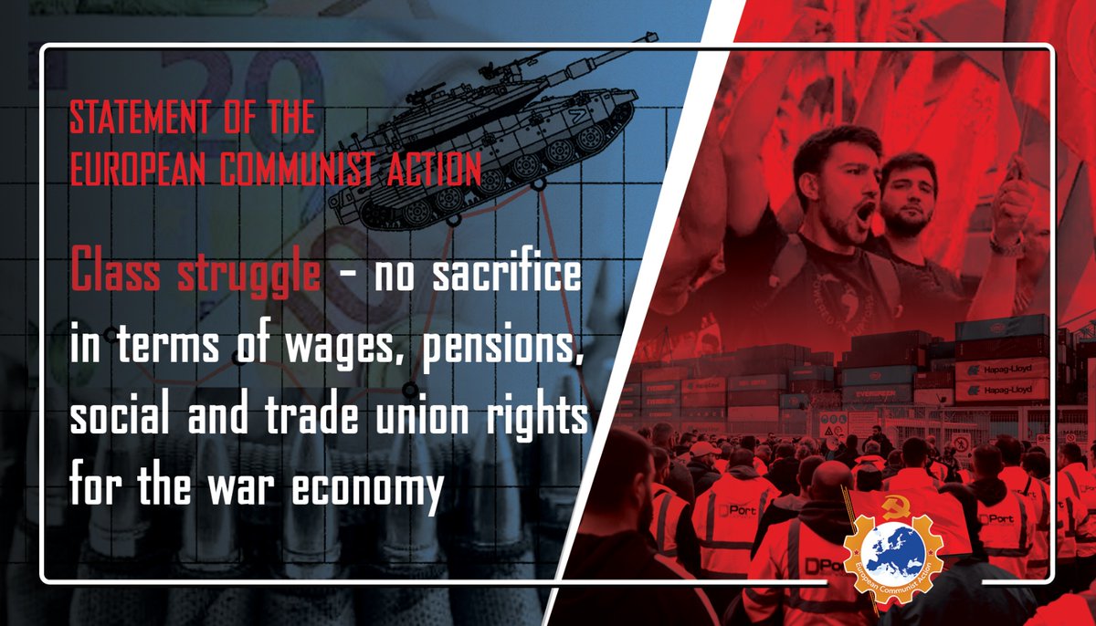 Statement of the European Communist Action (ECA):
Class Struggle – No Sacrifices in Wages, Pensions, Union and Social Rights for the War Economy

Europe prepares itself for war. This is clearly proven by the strategy followed, various available economic data and the statements of