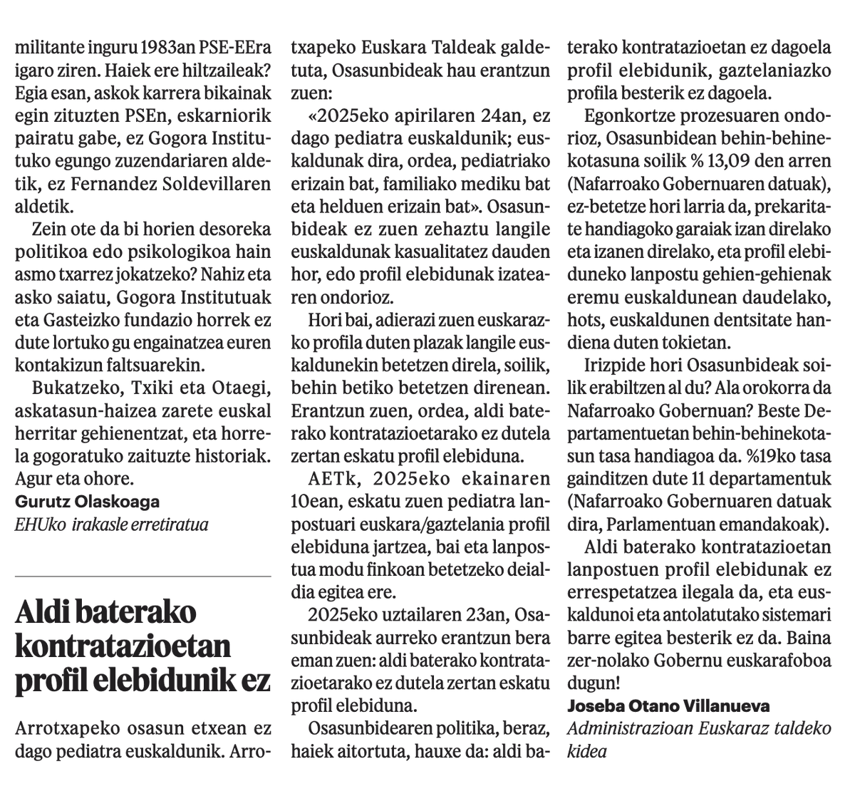 Aldi baterako kontratazioetan profil elebidunik ez:

Nafarroan, nahiz eta lapostu batek profil elebiduna izan, norbaitek behin betiko bete arte ez da profil elebiduna kontuan hartzen.

Adar jotzea
<a href="/geroabai/">Geroa Bai</a> <a href="/ContigoZurekin/">Contigo Navarra | Zurekin Nafarroa</a> <a href="/EHBilduNafarroa/">EH Bildu Nafarroa</a> 

berria.eus/iritzia/zuzend…