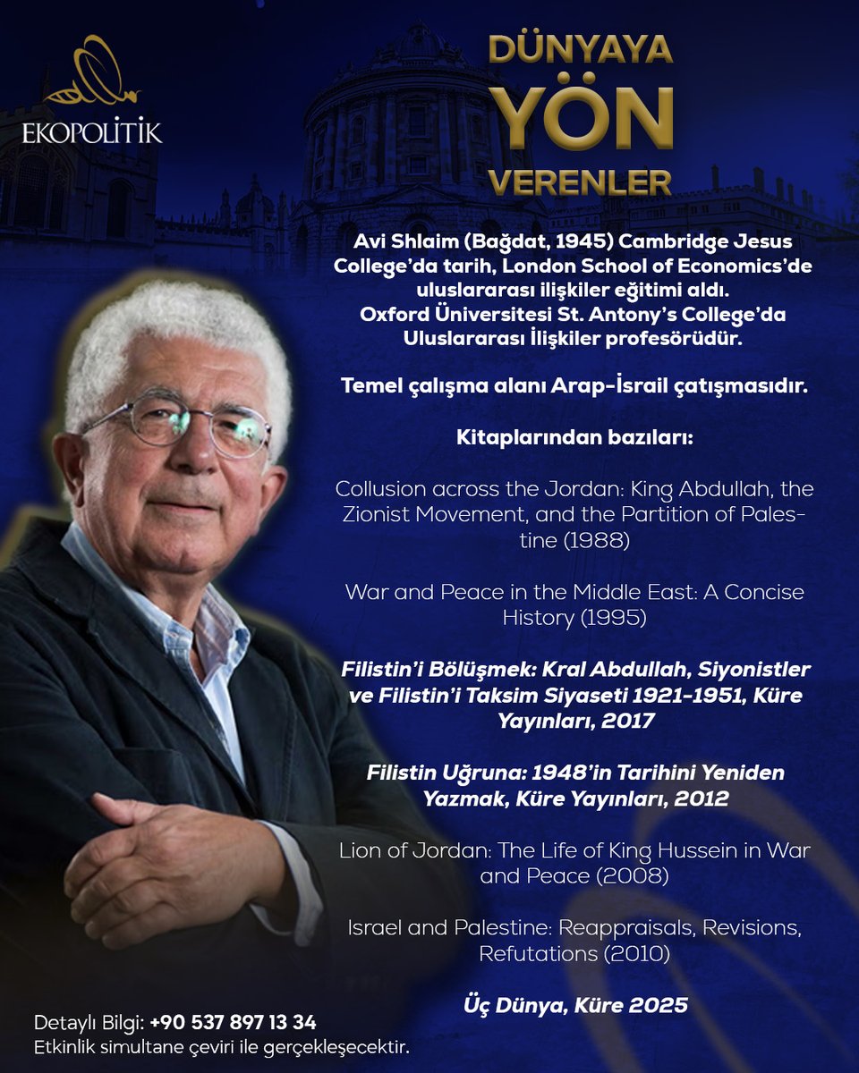 Ekopolitik Akademi'de 'Dünyaya Yön Verenler' programları başlıyor...

İlk konuk Oxford Üniversitesi profesörlerinden Avi Shlaim. 

'Gazze Savaşı Sonrası Ortadoğu' başlığıyla düzenlenecek panel 28 Ekim Salı günü saat 10.00'da Han Spaces Piyalepaşa'da gerçekleşecek.

Bu özel