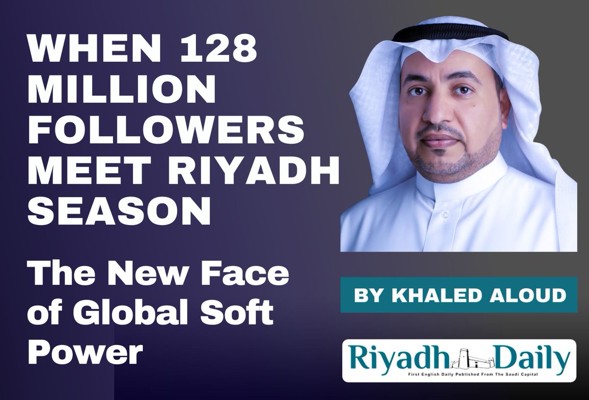 alriyadhdaily's tweet photo. When 128 Million Followers Meet Riyadh Season: The New Face of Global Soft Power
-
https://t.co/nGFJbOX68D

By: @KhaledAloud https://t.co/to2orJCwz4