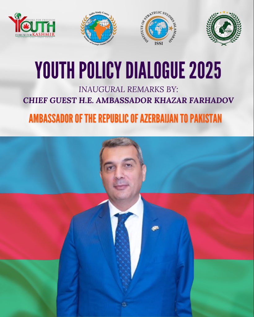 pydir_1505's tweet image. Youth Policy Dialogue 2025 - Inaugural remarks by Chief Guests H.E. Ambassador Khazar Farhadov, Ambassador of the Republic of Azerbaijan to Pakistan