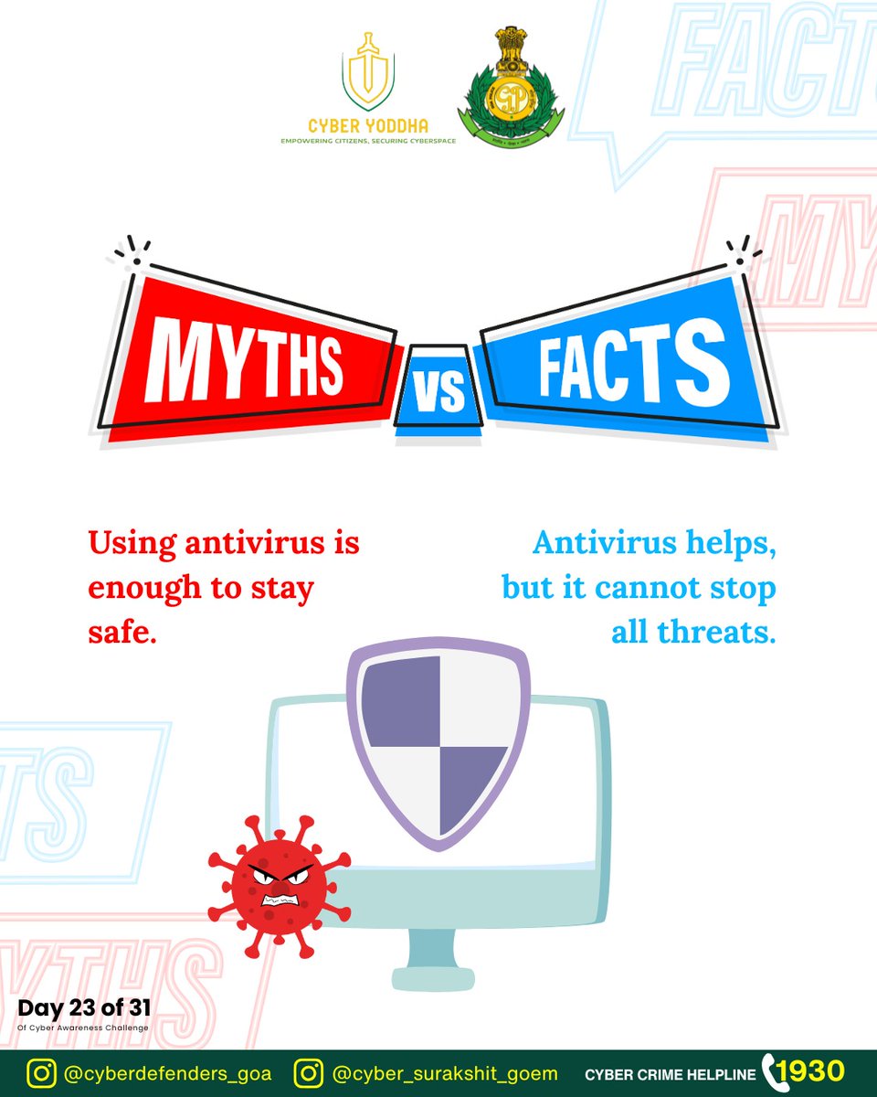 Do you think antivirus is enough to keep hackers away? 😯
Reality check — it’s just one layer of defense!
Smart habits protect you more than any software.

<a href="/Goa_Police/">Goa Police</a> <a href="/DGP_Goa/">DGP Goa</a> <a href="/spnorthgoa/">SP North | Goa Police</a> <a href="/spsouthgoa/">SP South Goa</a> <a href="/dip_goa/">DIP Goa</a> <a href="/Cyberdost/">CyberDost I4C</a> <a href="/sahil_awasthi11/">Sahil Awasthi</a>