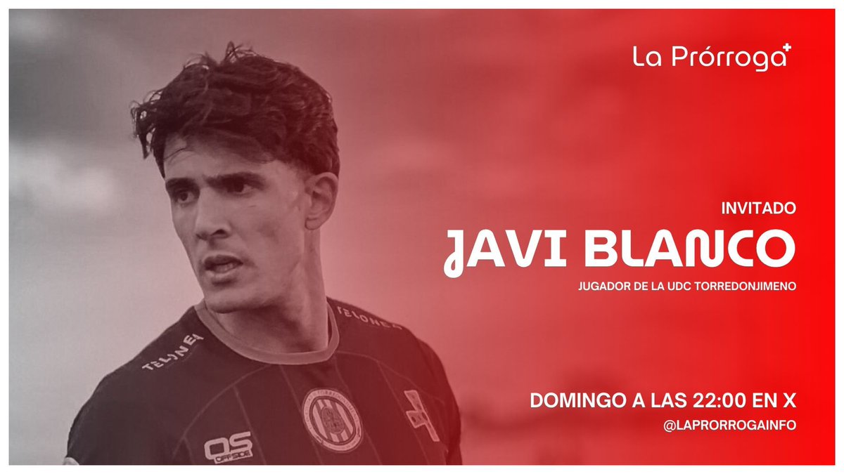 🚨 ¡Mañana programa a las 22:00!

El físico en persona, segunda temporada con nosotros, y una de las grandes sensaciones del arranque de ésta.

Desde Andújar... <a href="/JaviBlanco11/">Javi Blanco Ordoñez.</a> directo a #LaPrórroga🏆⚽ cuando termine el encuentro entre <a href="/UDCTOFICIAL/">UDC Torredonjimeno</a> y <a href="/CD_Alhaurino/">Club Deportivo Alhaurino 🇪🇸</a>.

Mañana ➕🆕❗