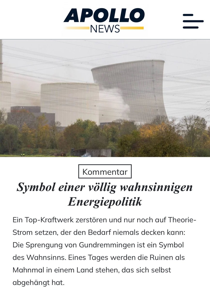 „Es ist die Ideologie alter, grüner Männer und Frauen, die ihre Tschernobyl-Angststörungen nie überwinden konnten und deswegen beschlossen haben, ein ganzes Land in den Abgrund zu reißen.“

Die Sprengung von Gundremmingen ist Symbol deutschen Wahnsinns. apollo-news.net/symbol-einer-v…