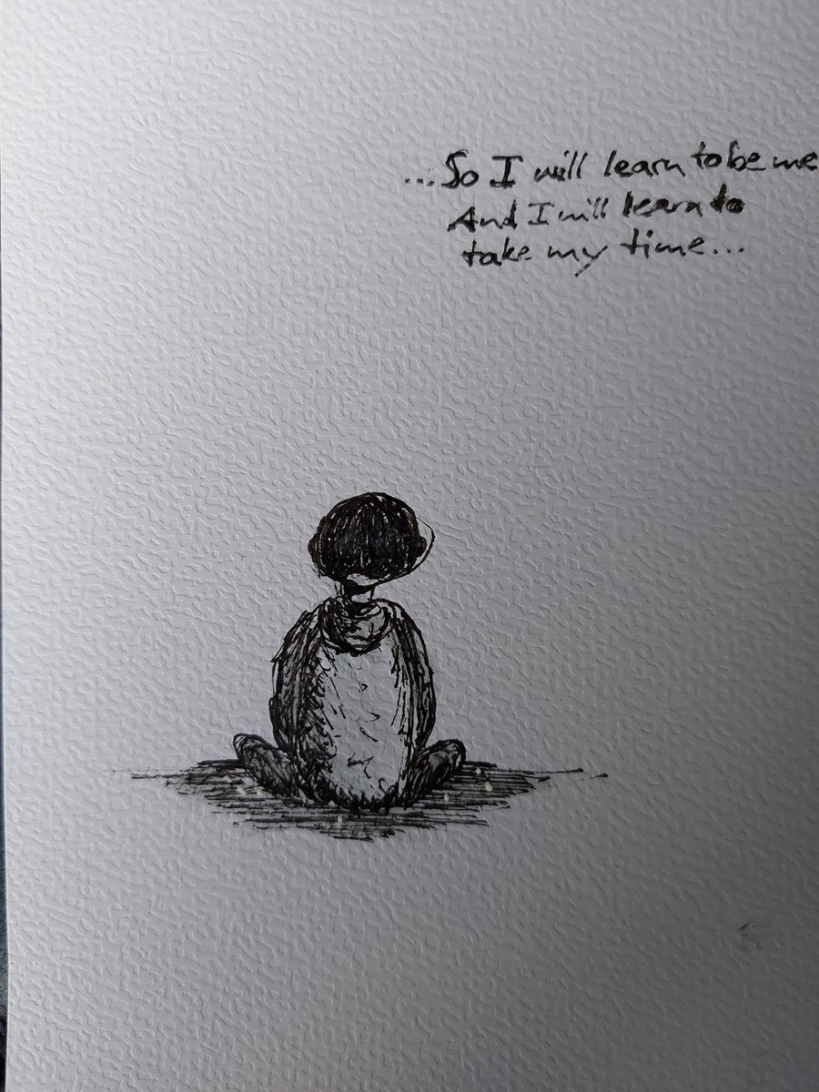"So I will learn to be me.
And I will learn to take my time..."

Song: 'My slow-time September" by PALE.