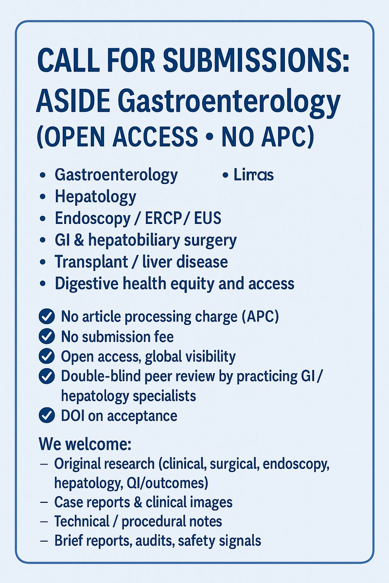 MF_Nassar's tweet photo. 📢 Call for Submissions – ASIDE Gastroenterology

No APC. No submission fee. Open access.

We’re seeking:
• GI / hepatology research
• Endoscopy + ERCP/EUS cases
• Hepatobiliary & GI surgery reports
• Liver / transplant outcomes
• Quality improvement + safety audits
• Case reports & technical notes
Peer-reviewed by practicing GI/hepatology specialists. DOI on acceptance.

Submit now 👉 https://t.co/dNIXzJTpGN

#Gastroenterology #Hepatology #Endoscopy #LiverDisease #GIResearch #OpenAccess #MedicalResearch #ACG #GI #Hepato #TransplantSurgery #ERCP #EUS