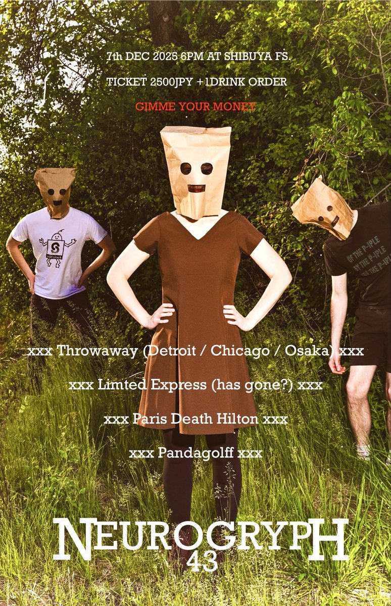 sadtreelab's tweet photo. NEUROGRYPH 43
at FS.
Dec 7th 2025 6PM
TICKET 2500JPY +1DRINK ORDER
××× Throwaway (Detroit / Chicago / Osaka)
××× Limted Express (has gone?)
××× Paris Death Hilton
××× Pandagolff https://t.co/szIljqkKQk