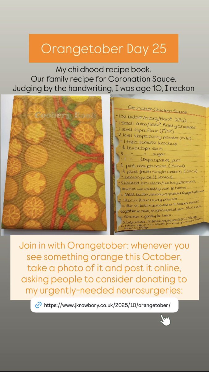 Orangetober Day 25: my childhood recipe book with our secret (!) family recipe for Coronation Sauce. Judging by the handwriting, I was age 10, I reckon. Join in with Orangetober in aid of my urgently-needed neurosurgeries: jkrowbory.co.uk/2025/10/orange…
Thank you 🧡🧡🧡