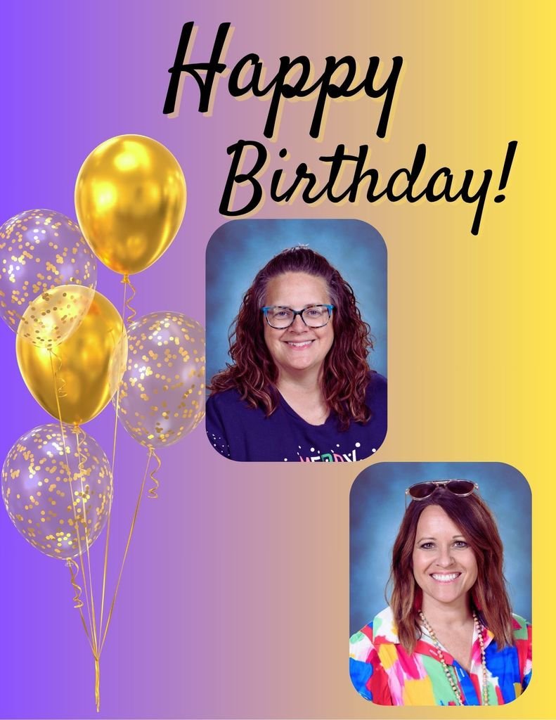 Happy Birthday Mrs. Tolbert and Nurse Kim!! We hope you have a great day!