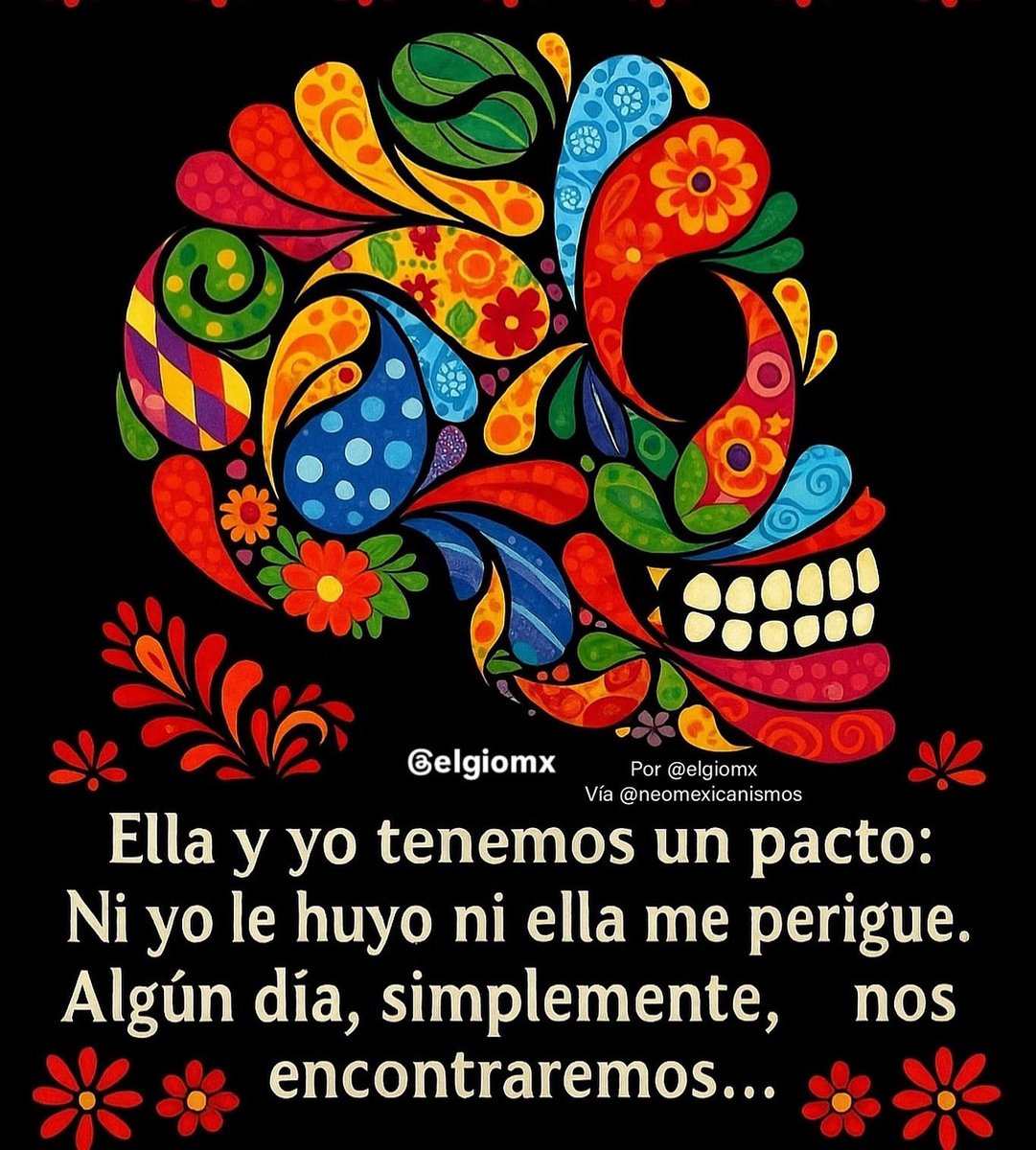 ✨ Ella y yo tenemos un pacto…
Ni la temo ni la busco.
Porque en México, hasta con la muerte se hace amistad 💀🌼 :::: por • @elgiomx #neomexicanismos