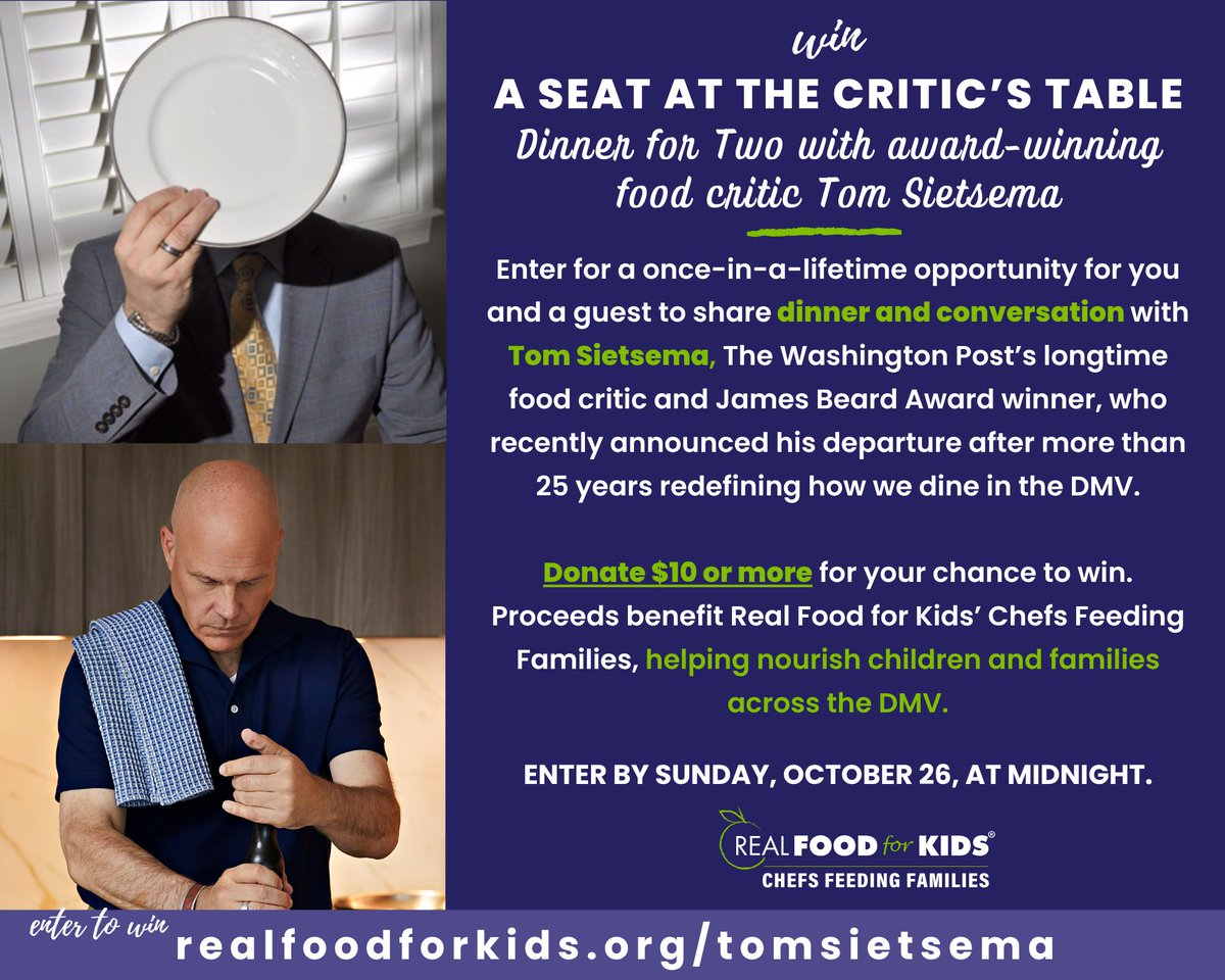 Last chance! Win dinner with @TomSietsema, The Washington Post’s legendary food critic who has redefined how we dine in the #DMV.

Donate $10+ to enter and help Real Food for Kids feed families across the region.

Enter by midnight tomorrow, Oct 26 → realfoodforkids.org/tomsietsema