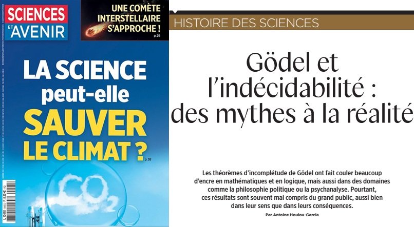 On fait dire beaucoup de choses à Gödel mais qu'a-t-il dit et que peut-on en dire ? Réponse dans le dernier numéro de Sciences et Avenir ! Merci à Franck Daninos de me m'avoir à nouveau sollicité pour contribuer à ce beau magazine !