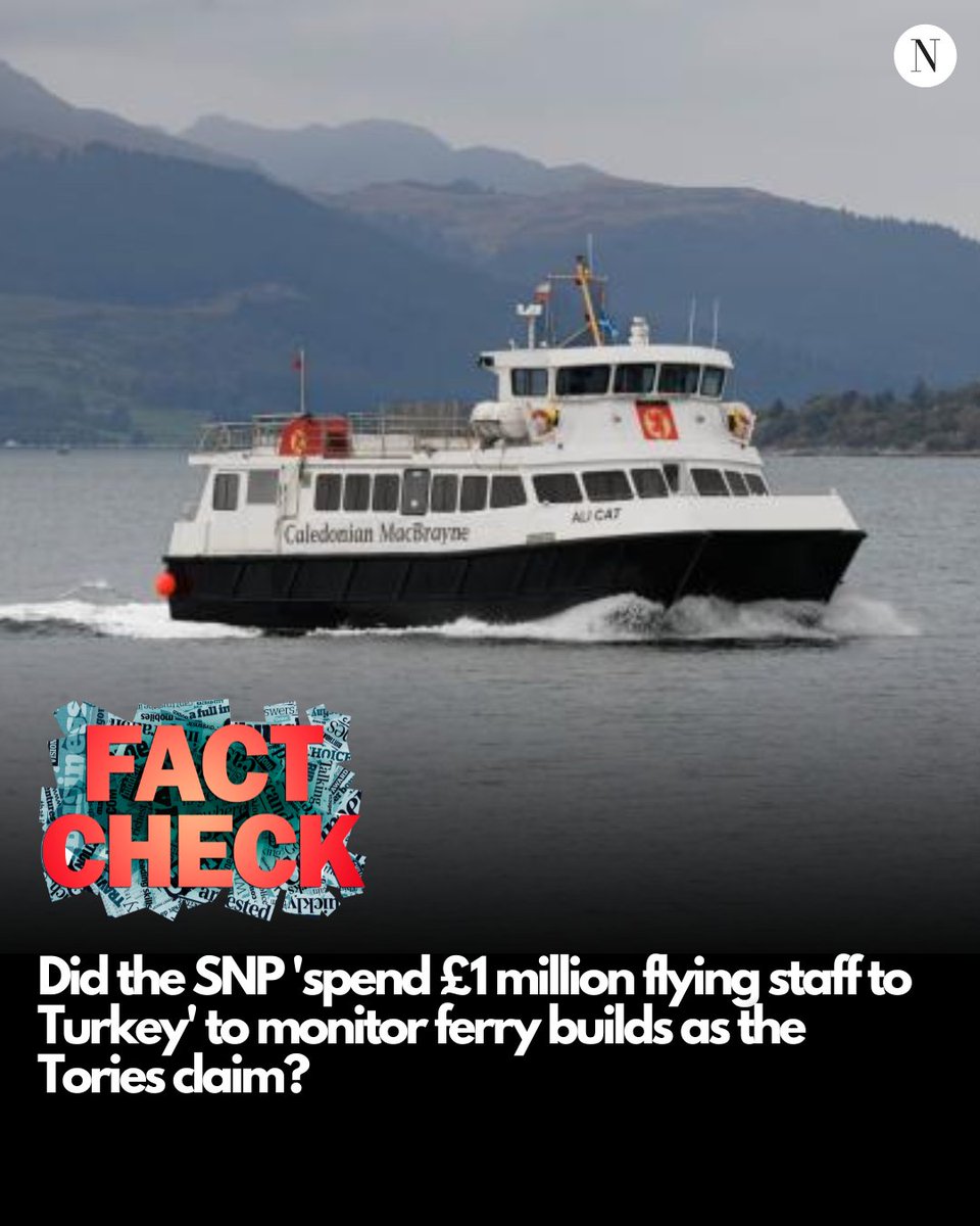 The Scottish Tories have claimed more than £1 million of taxpayer money has been spent sending CalMac and CMAL staff to Turkey to oversee the construction of new ferries

Spoiler: This is false, very false. Read the full piece to see just how false 👇