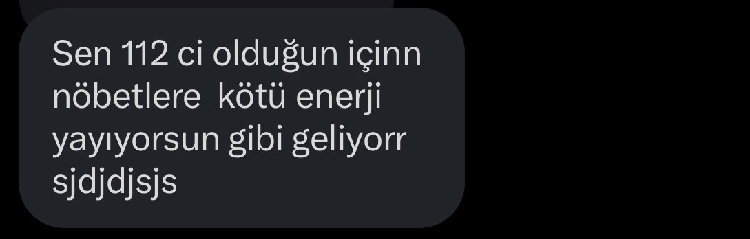 112 ye başladığımdan beri insanlarla konuşamaz oldum