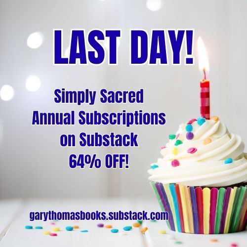 garyLthomas's tweet image. LAST DAY!  Grab an Annual Simply Sacred Subscription today for 64% off in celelbration of Gary&apos;s birthday.  buff.ly/OkLg5dH 

#garythomas #garythomasbooks #authorgarythomas #simplysacred #substack #marriage #parenting #spiritualformation