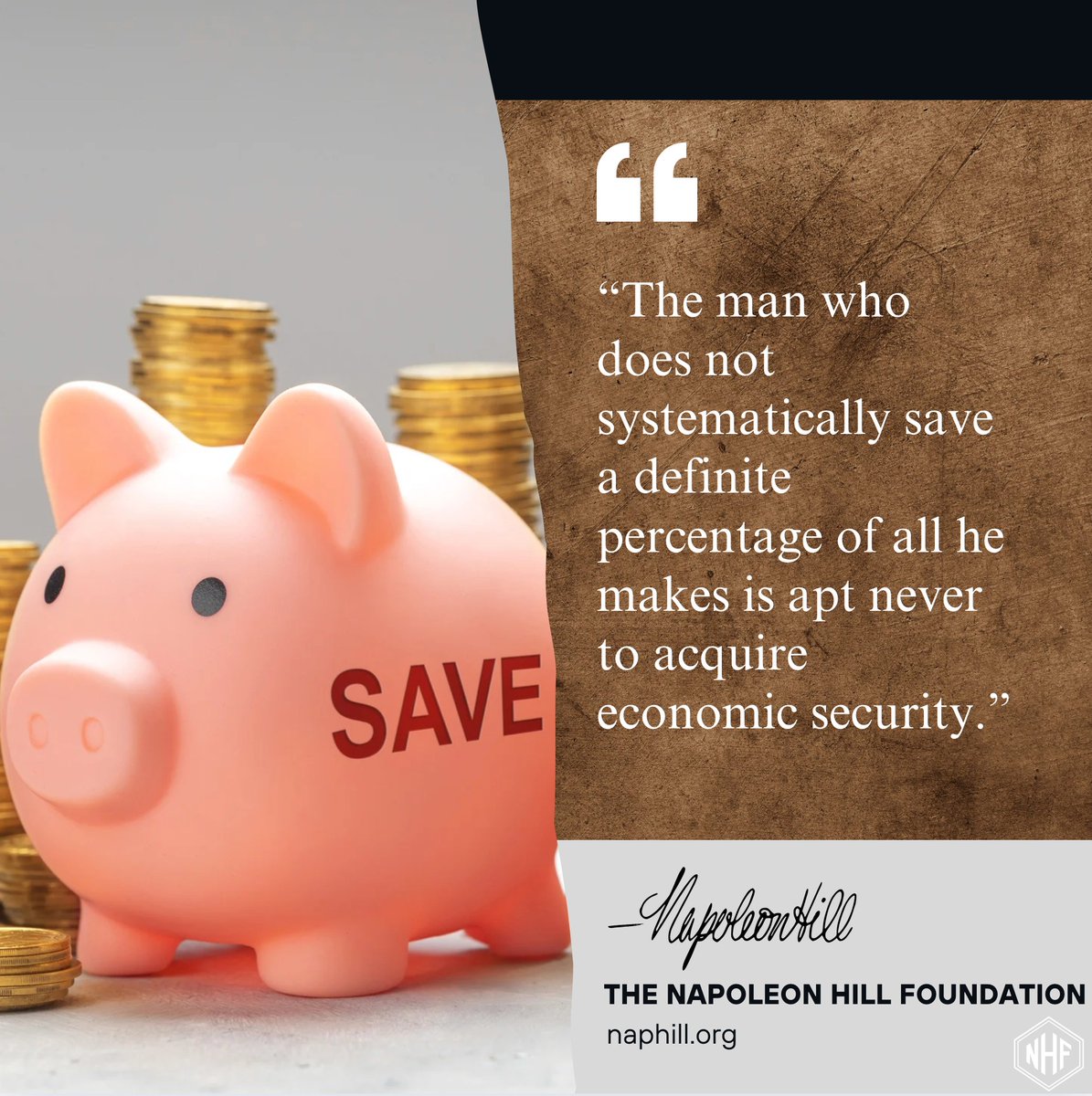 “The man who does not systematically save a definite percentage of all he makes is apt never to acquire economic security.”
—Napoleon Hill
#napoleonhill #thinkandgrowrich