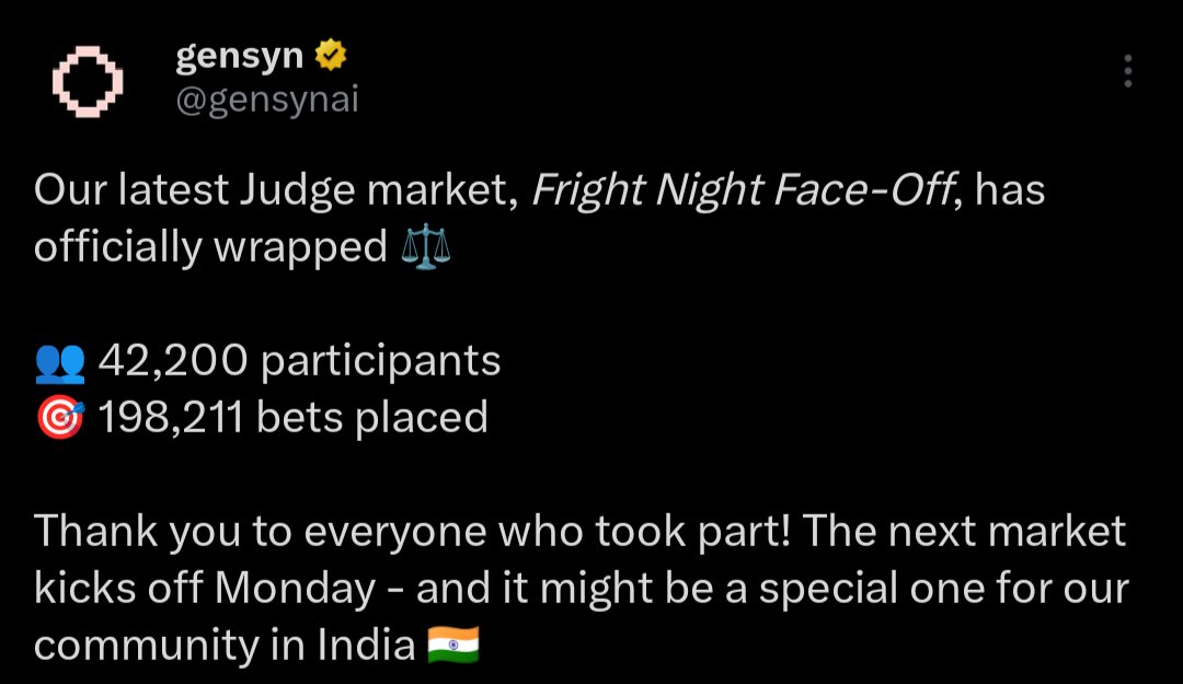 Fright Night Face-Off is officially wrapped
42,200 participants
198,211 bets placed
Huge shoutout to everyone who joined the fun with <a href="/gensynai/">gensyn</a>
Next market drops Monday. it’s a special one for our Indian community 🇮🇳
Make sure your node is up and running on RL-Swarm
@fenbielding