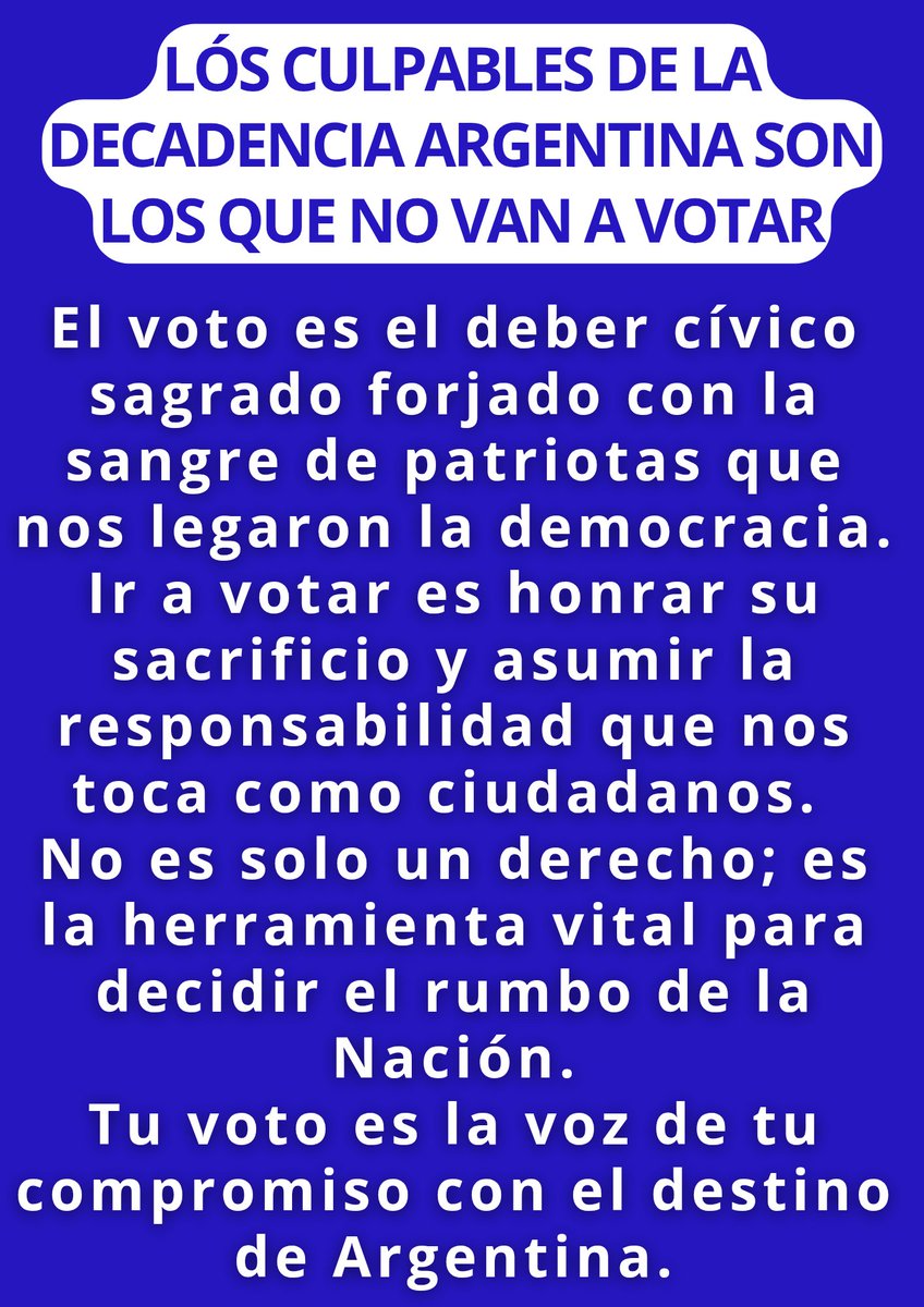 VOTAR NO ES SOLO UNA OBLIGACIÓN, NI UN DERECHO, ES LA ÚNICA VEZ EN QUE TU OPINIÓN VALE LO MISMO QUE LA DE UN SENADOR, MINISTRO, SACERDOTE, ETC. ESTE PRIVILEGIO COSTÓ LAS VIDAS DE PERSONAS VALIOSAS, NO IR A VOTAR ES UNA FALTA DE RESPETO PARA ELLOS Y PARA TU DIGNIDAD COMO PERSONA