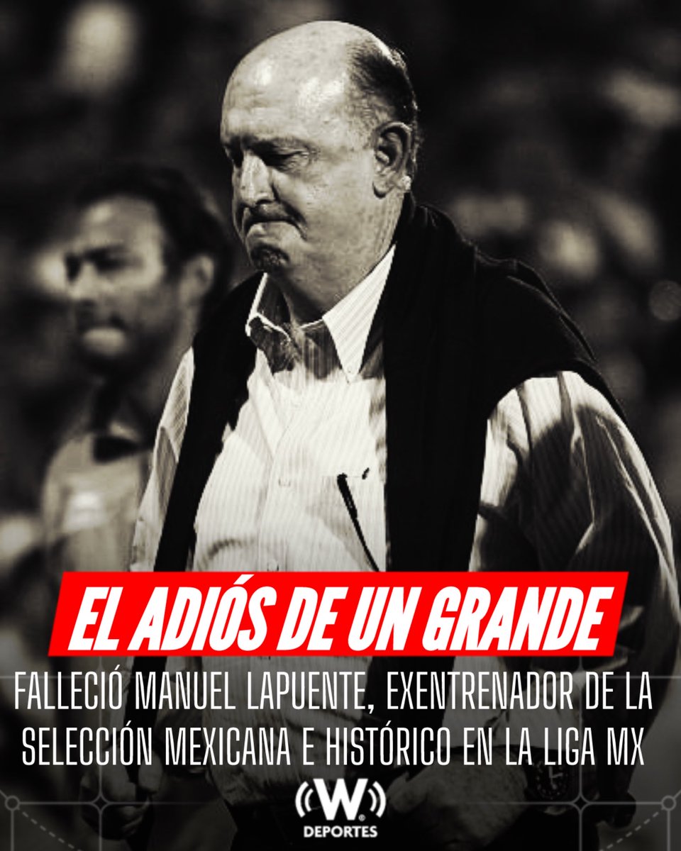 EL FUTBOL ESTÁ DE LUTO 🕊️

Falleció Manuel Lapuente a los 81 años de edad, leyenda del fútbol mexicano y técnico de la Selección Mexicana. 🥹

Histórico jugador y entrenador que marcó una era con equipos como Necaxa, Puebla y América. Campeón en múltiples torneos y guía del