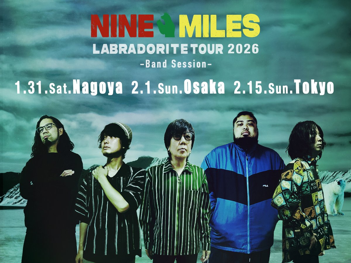 【NINE MILES バンドセットライブ決定！】

"Labradorite" TOUR- Band Session-
NINE MILES
【Gt.真鍋吉明 / Vo.上野啓示（カミナリグモ）/ Bass.神田雄一朗（鶴）/ Dr.林山拓斗（ex.ウソツキ）/ Key.ghoma（カミナリグモ）】

1/31(土)名古屋
2/01(日)大阪
2/15(日) 東京

11/1(土)〜FC先行実施！