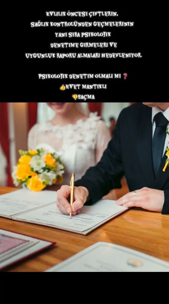 Evlilik öncesi çiftlerin, sağlık kontrolünden geçmelerinin yanı sıra psikolojik denetime girmeleri ve uygunluk raporu almaları hedefleniyor.

Psikolojik denetim olmalı mı ❓

👍Evet mantıklı
👎Saçma

<a href="/RTErdogan/">Recep Tayyip Erdoğan</a>
<a href="/MahinurOzdemir/">Mahinur Özdemir Göktaş</a>
<a href="/yilmaztunc/">Yılmaz TUNÇ</a>