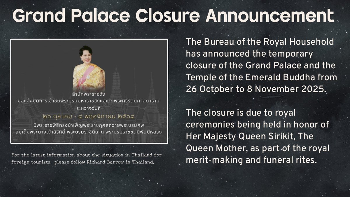 ⚫️ Grand Palace Closure Announcement for Royal Funeral Rites

The Bureau of the Royal Household has announced the temporary closure of the Grand Palace and the Temple of the Emerald Buddha from 26 October to 8 November 2025.

The closure is due to royal ceremonies being held in
