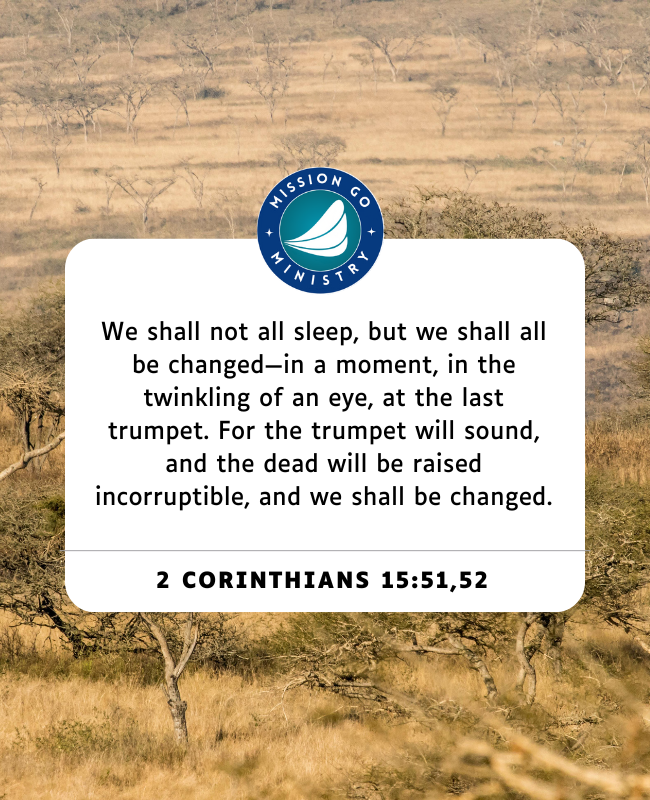 missiongoweb's tweet photo. "We shall not all sleep, but we shall all be changed— in a moment, in the twinkling of an eye, at the last trumpet. For the trumpet will sound, and the dead will be raised incorruptible, and we shall be changed."

~ 1 Corinthians 15:51, 52  ~

https://t.co/5wL1OIUlGh https://t.co/WTDzgvWGce