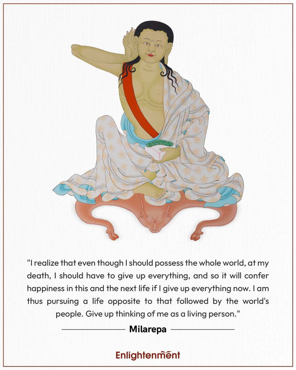 “I know that even if I owned the whole world, death would take it all away. True happiness lies in letting go now. So, I follow a path opposite to the world’s ways - give up thinking of me as living.”

~ Milarepa

SKU: 19747

#enlightenmentthangka #milarepa #buddhistwisdom