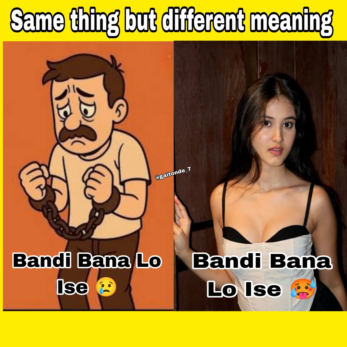 gaitonde_7's tweet image. Bandi Bana Lo Ise 😢 vs 🥵