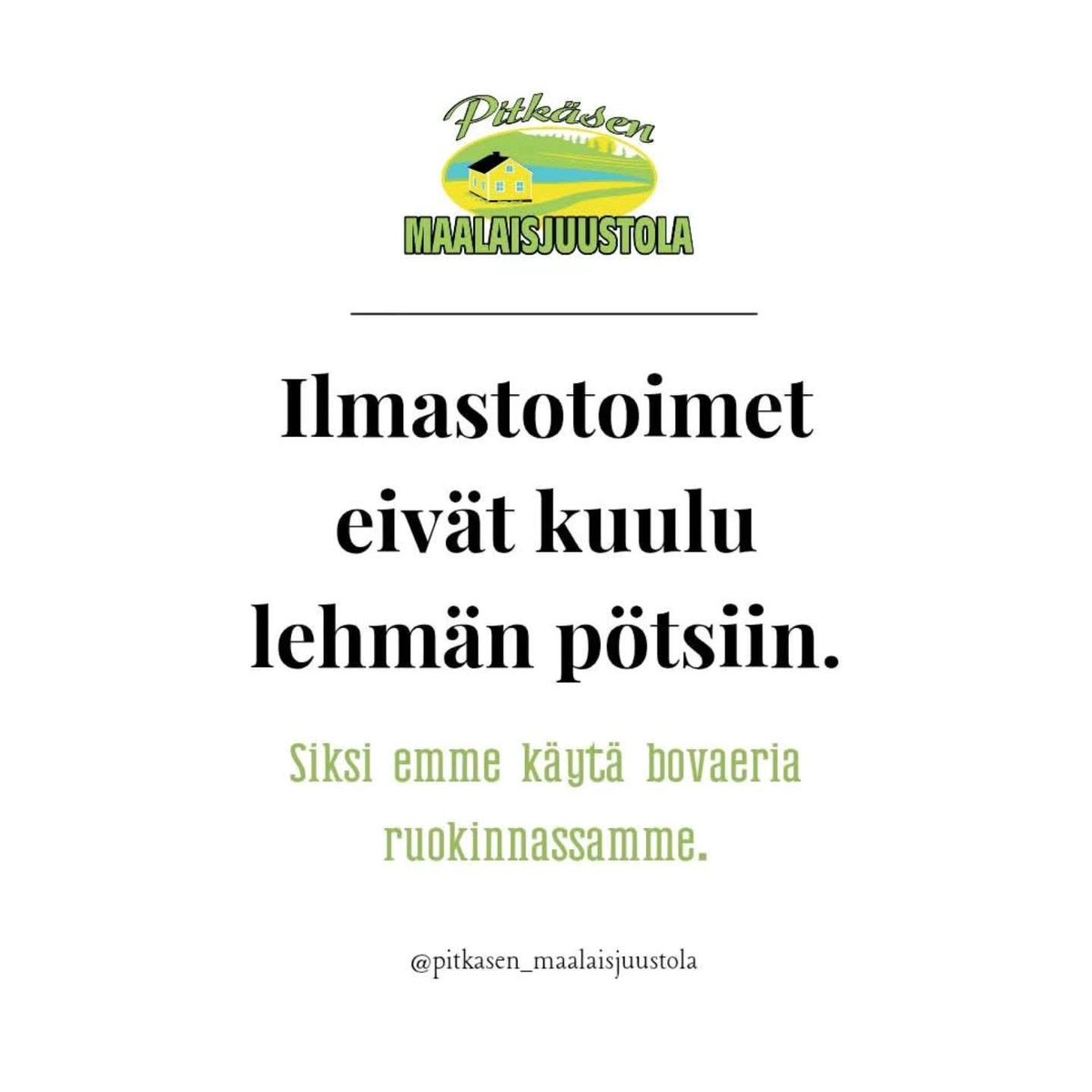Upea kannanotto Pitkäsen Maalaisjuustolalta!

"Ilmastotoimet eivät kuulu lehmän pötsiin."

Voiko sitä enää yksinkertaisemmin kiteyttää?! 

Taistellaan yhdessä puhtaan ravinnon ja terveen järjen puolesta!