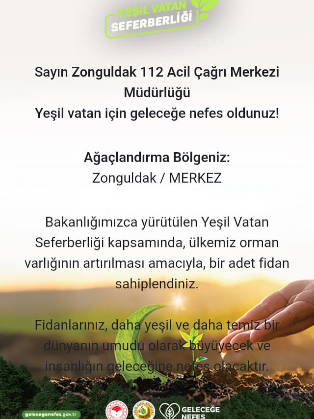 gelecegenefes.gov.tr/fidan-sahiplen…
<a href="/TC_icisleri/">T.C. İçişleri Bakanlığı</a> <a href="/TC_Zonguldak/">Zonguldak Valiliği</a> <a href="/112teknumara/">112 Acil Çağrı Merkezleri</a> <a href="/1920yesilay/">Yeşilay</a>