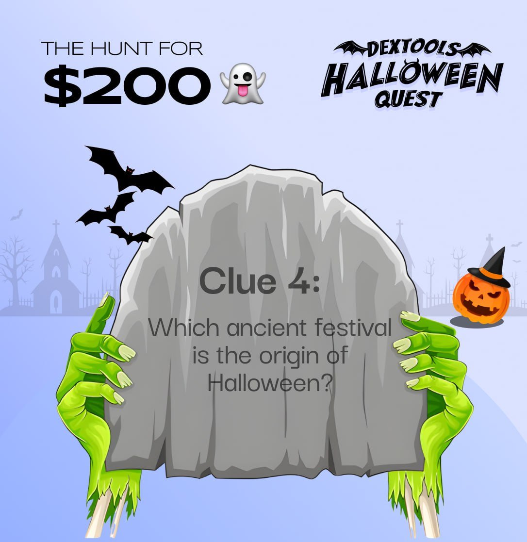 DEXTools Halloween Quest

The mystery deepens as the shadows stretch longer... 🕯

Clue 4: Which ancient festival is the origin of Halloween?

💰 1 lucky winner gets $25
⏰ Ends: 8:00 AM, Oct 27

Drop your answer below, tag your friends, and complete the quest 🍬