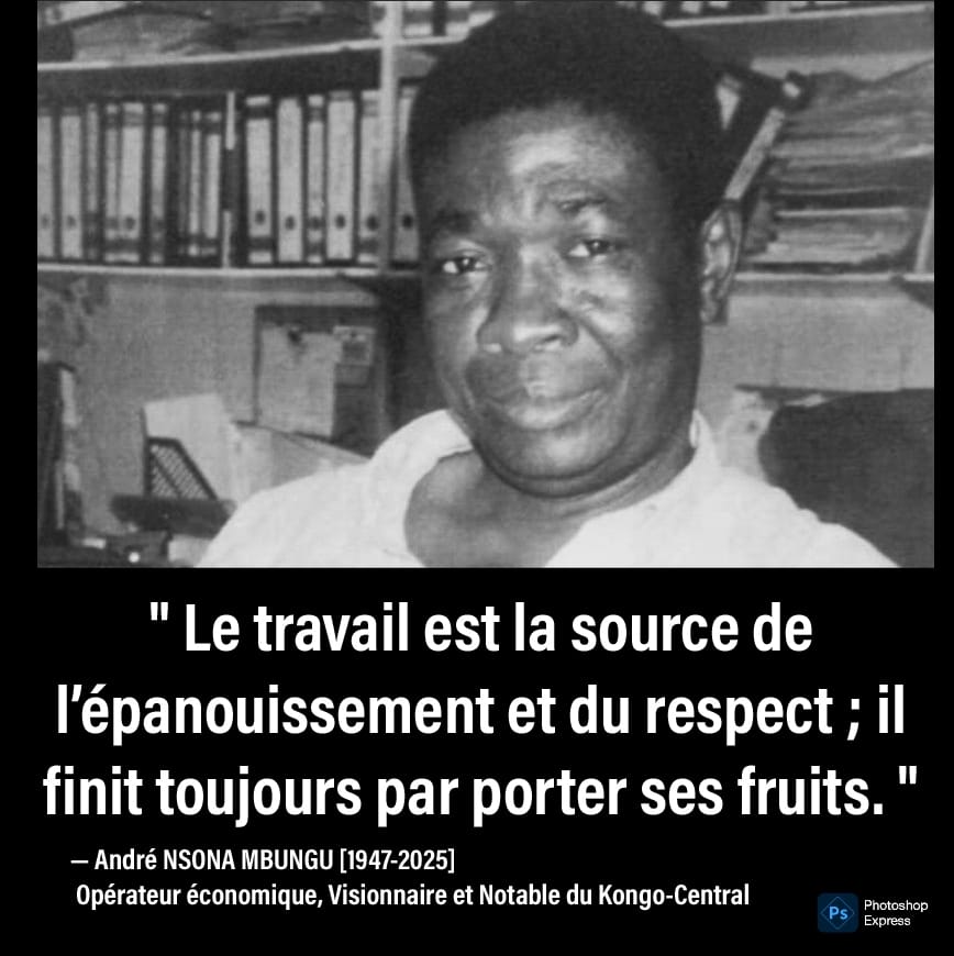 #RDC Citation :
" Le travail élève l’homme, car il est la source de l’épanouissement et du respect, aussi bien au sein de la famille qu’au cœur de la société. Fidèle semeur, il finit toujours par porter ses fruits. "
— André Nsona  [1947-2025], #KongoCentral #Nsona #JimmyMpezo