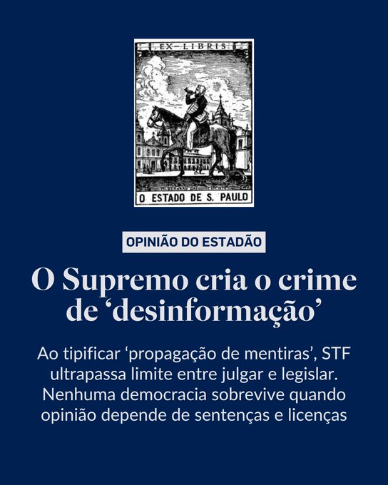 A blue-toned image styled as a newspaper opinion section header from O Estado de São Paulo. At the top, the masthead O ESTADO DE S. PAULO in white text on blue. Below, a black and white vintage engraving of a rider on horseback in front of a grand palace building with clouds in the sky. Centered large white text reads OPINIÃO DO ESTADO. Below that, the title O SUPREMO CRIA O CRIME DE ‘DESINFORMAÇÃO’. Subtitle in smaller text: Ao tipificar ‘propagação de mentiras’, STF ultrapassa limite entre juiz e legislador. Nenhuma democracia sobrevive vivendo de sentenças que licenciem opiniões dependentes de licenças judiciais.