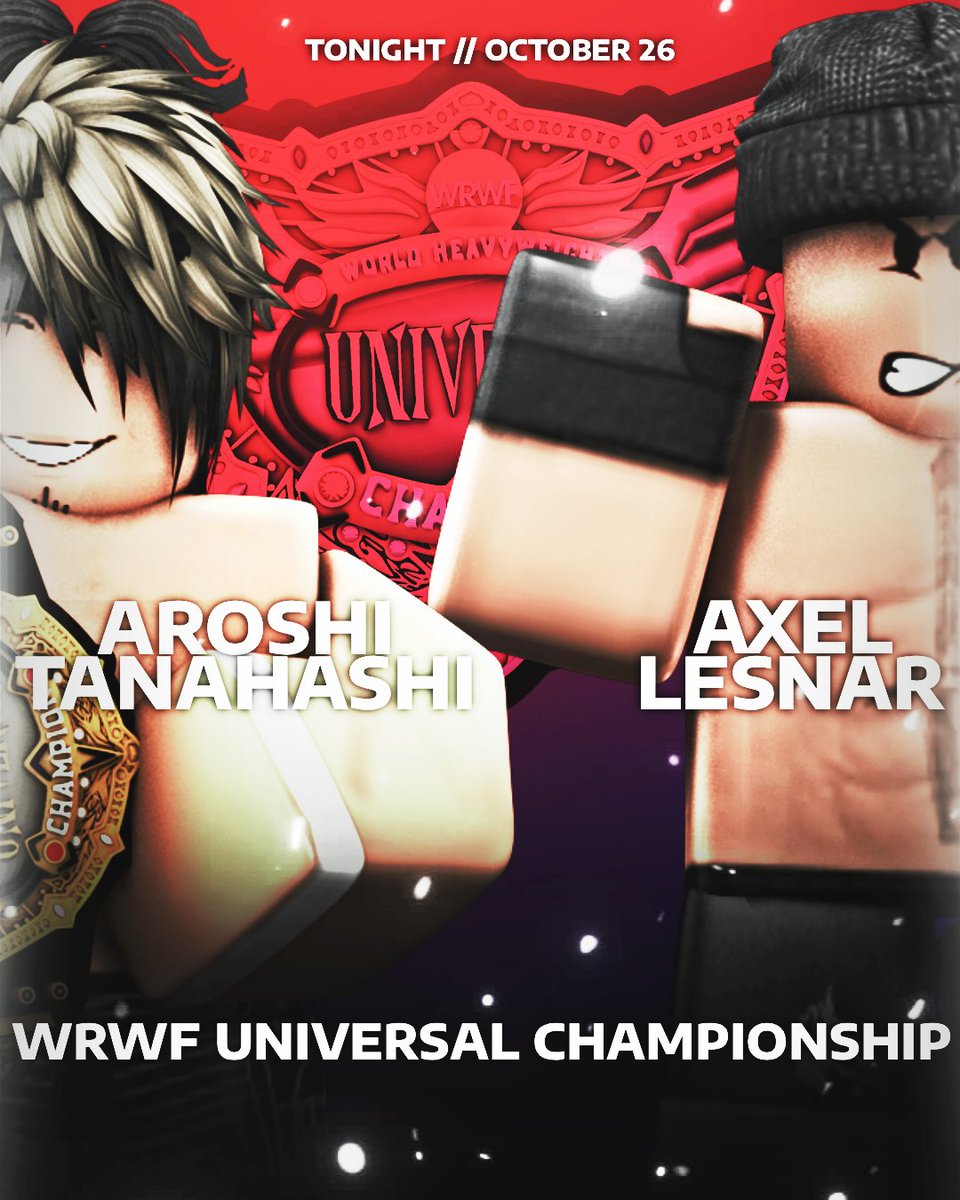 TONIGHT🚨  

At <a href="/RWUROBLOX/">Roblox Wrestling Union</a> Halloween Massacre, <a href="/AceAroshi/">Aroshi Tanahashi</a> defends his Universal Championship against one of his toughest challenges yet, #AxelLesnar!  

THE ACE. THE BEAST INCARNATE. WHO YA GOT? 👀  

#WRWF2025