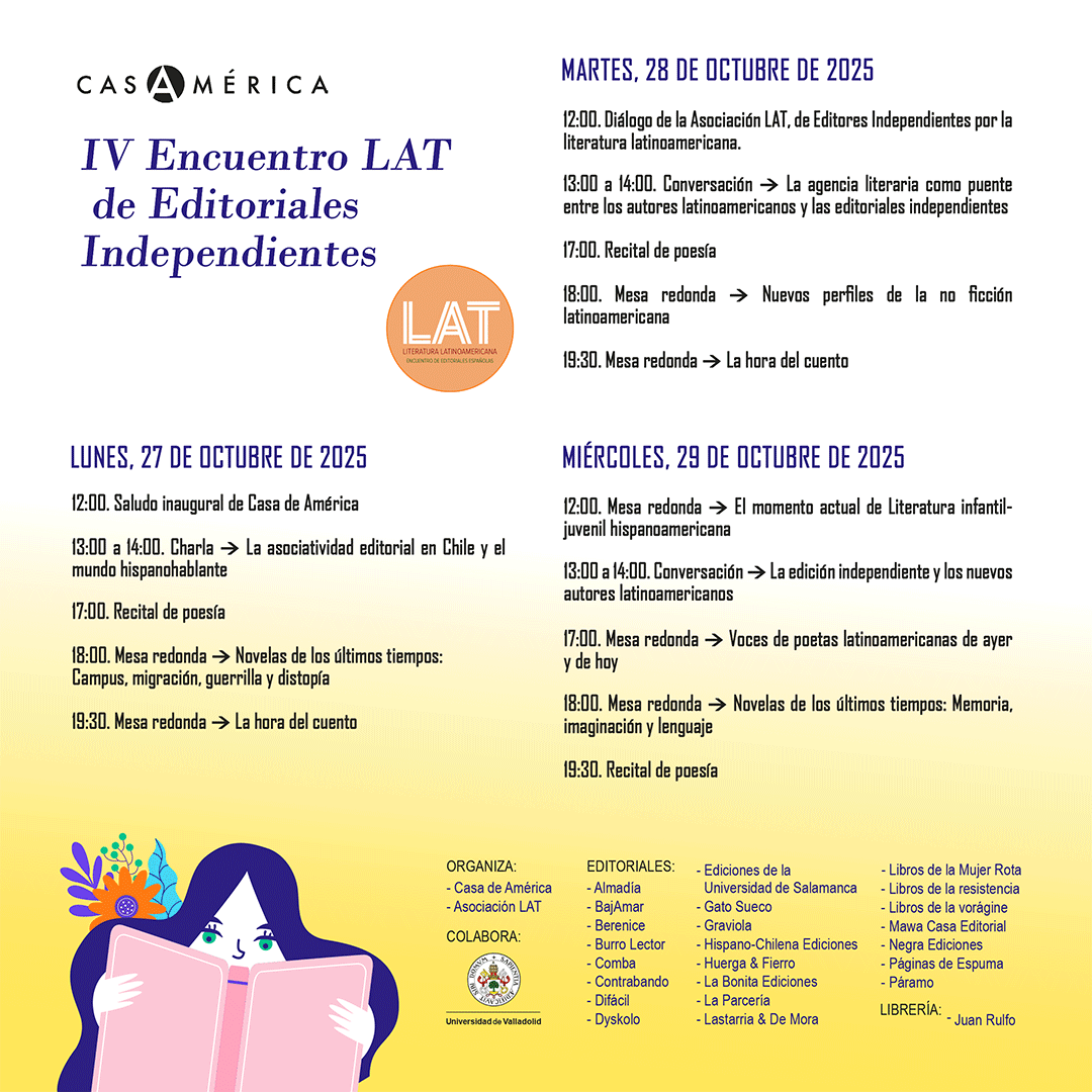 ENCUENTRO LAT se desarrolla en sesiones de mañana, solo para las editoriales participantes y sesiones de tarde abiertas al público, con presentaciones de escritores y obras, debates y mesas redondas para dar a conocer la literatura latinoamericana
La entrada es libre.