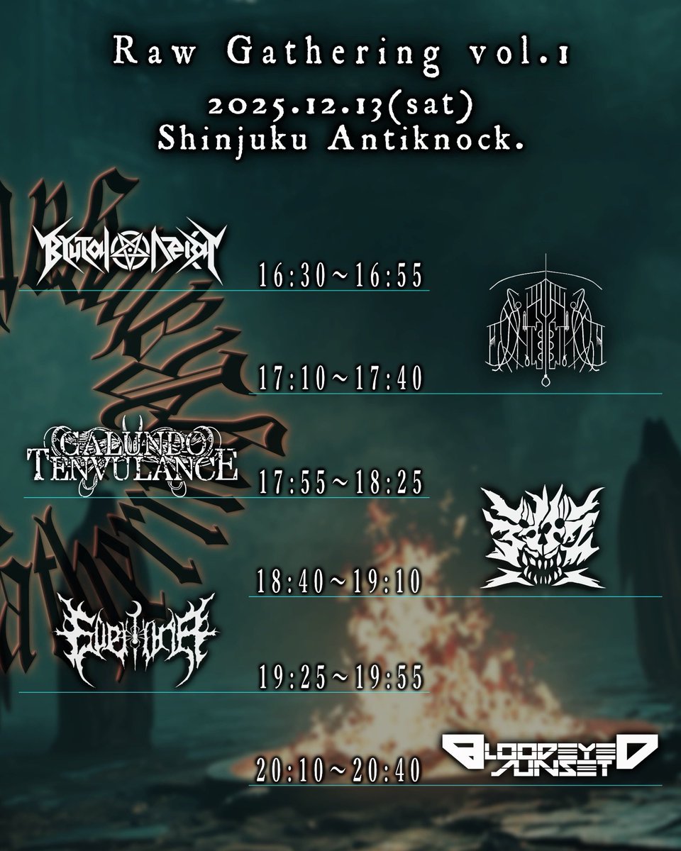 【Live Info】
<a href="/BloodeyedSunset/">𝘽𝙇𝙊𝙊𝘿𝙀𝙔𝙀𝘿 𝙎𝙐𝙉𝙎𝙀𝙏</a> × 
<a href="/GalundoTenv/">Galundo Tenvulance／ガランド・テンビュランス</a> 
Pre.
"Raw Gathering vol.1"
12/13(日)新宿Antiknock

盟友との共同企画

半年ぶりだし、我々はレアキャラです。
この後も暫く無いと思います。

大きめの告知とかもありますので
この日は絶対来てください🤘

#RawGathering